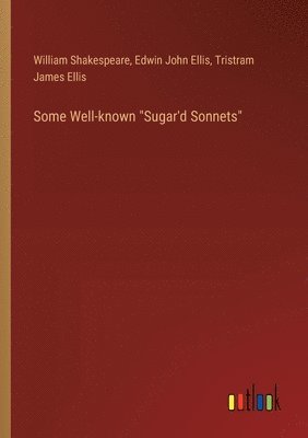 bokomslag Some Well-known &quot;Sugar'd Sonnets&quot;