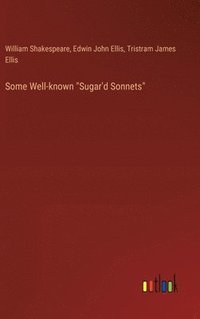 bokomslag Some Well-known &quot;Sugar'd Sonnets&quot;