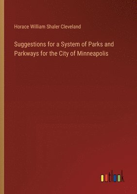 bokomslag Suggestions for a System of Parks and Parkways for the City of Minneapolis