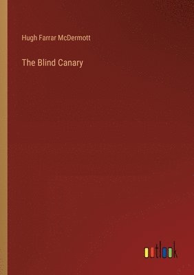 The Blind Canary 1