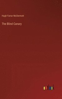 bokomslag The Blind Canary