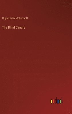 bokomslag The Blind Canary
