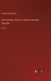 bokomslag The Dramatic Works of Richard Brinsley Sheridan