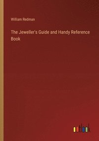 bokomslag Jeweller's Guide and Handy Reference Book