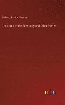 The Lamp of the Sanctuary and Other Stories 1