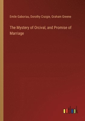 Mystery of Orcival, and Promise of Marriage