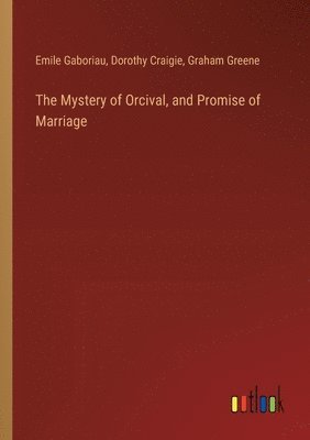 The Mystery of Orcival, and Promise of Marriage 1