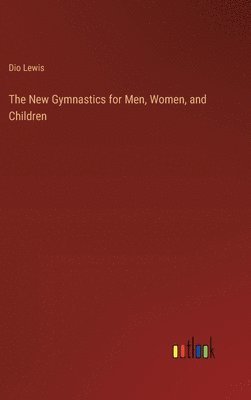 New Gymnastics for Men, Women, and Children