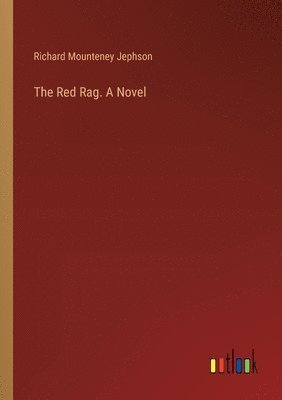 bokomslag The Red Rag. A Novel