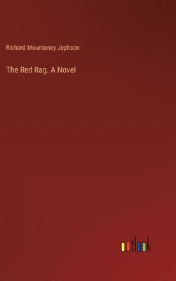bokomslag The Red Rag. A Novel