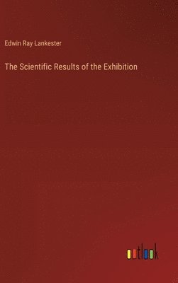 The Scientific Results of the Exhibition 1