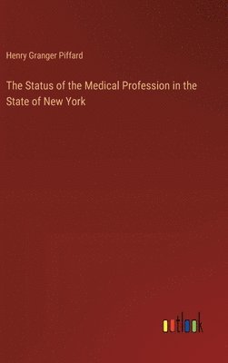 bokomslag The Status of the Medical Profession in the State of New York