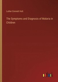 bokomslag Symptoms and Diagnosis of Malaria in Children