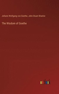 bokomslag The Wisdom of Goethe