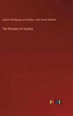 The Wisdom of Goethe 1