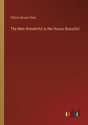 bokomslag Man Wonderful in the House Beautiful