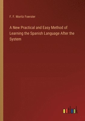 New Practical and Easy Method of Learning the Spanish Language After the System