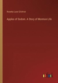 bokomslag Apples of Sodom. A Story of Mormon Life