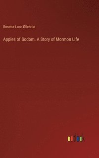 bokomslag Apples of Sodom. A Story of Mormon Life