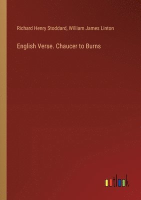 bokomslag English Verse. Chaucer to Burns