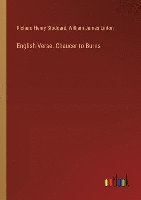 English Verse. Chaucer to Burns