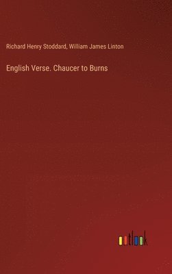 English Verse. Chaucer to Burns 1