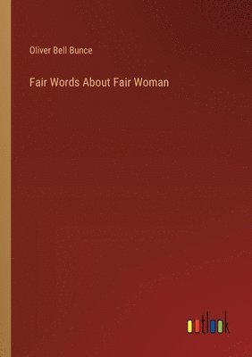 bokomslag Fair Words About Fair Woman