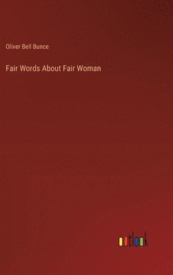 Fair Words About Fair Woman 1