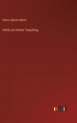 bokomslag Hints on Home Teaching