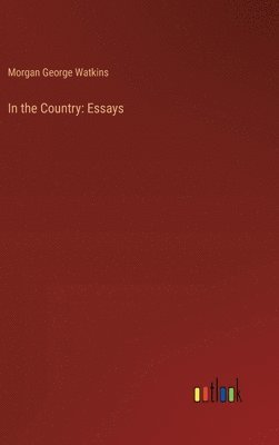 Morgan George Watkins - In the Country, Inbunden