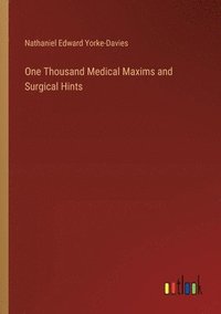 bokomslag One Thousand Medical Maxims and Surgical Hints