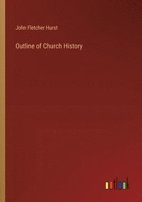 bokomslag Outline of Church History