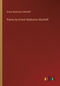 bokomslag Poems by Ernest Warburton Shurtleff
