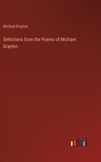 bokomslag Selections from the Poems of Michael Drayton