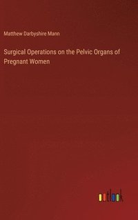 bokomslag Surgical Operations on the Pelvic Organs of Pregnant Women