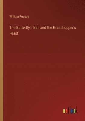 bokomslag Butterfly's Ball and the Grasshopper's Feast