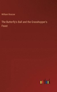 bokomslag The Butterfly's Ball and the Grasshopper's Feast