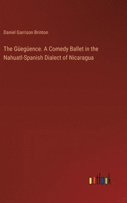 The Gegence. A Comedy Ballet in the Nahuatl-Spanish Dialect of Nicaragua 1