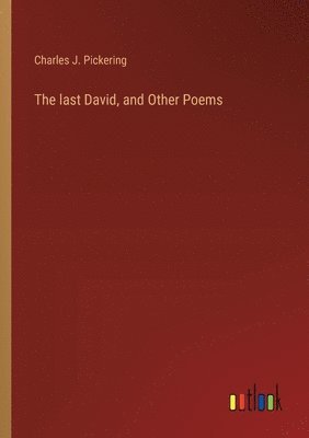 bokomslag last David, and Other Poems