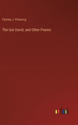 bokomslag The last David, and Other Poems