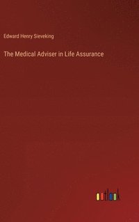 bokomslag The Medical Adviser in Life Assurance