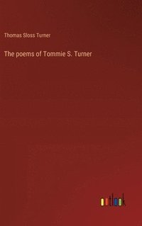 bokomslag poems of Tommie S. Turner