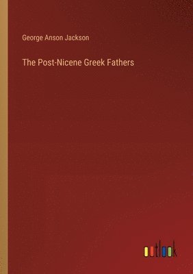 bokomslag The Post-Nicene Greek Fathers
