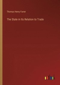 bokomslag The State in Its Relation to Trade