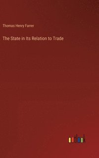 bokomslag The State in Its Relation to Trade