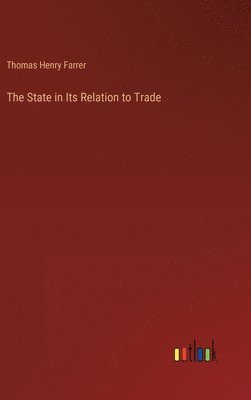 bokomslag State in Its Relation to Trade