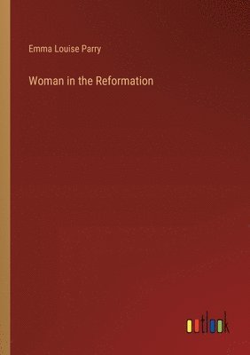 bokomslag Woman in the Reformation