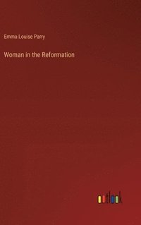 bokomslag Woman in the Reformation