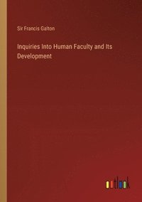 bokomslag Inquiries Into Human Faculty and Its Development