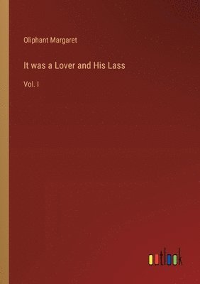 It was a Lover and His Lass 1